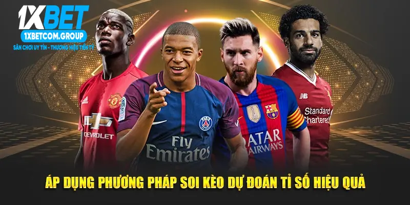 Áp dụng phương pháp soi kèo dự đoán tỉ số hiệu quả