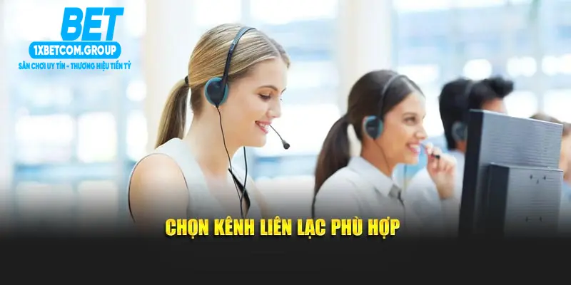 Chọn kênh liên lạc phù hợp