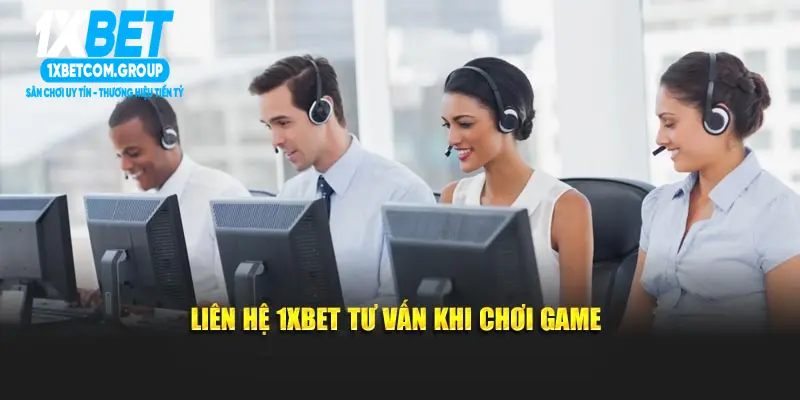 Liên hệ 1xbet tư vấn khi chơi game